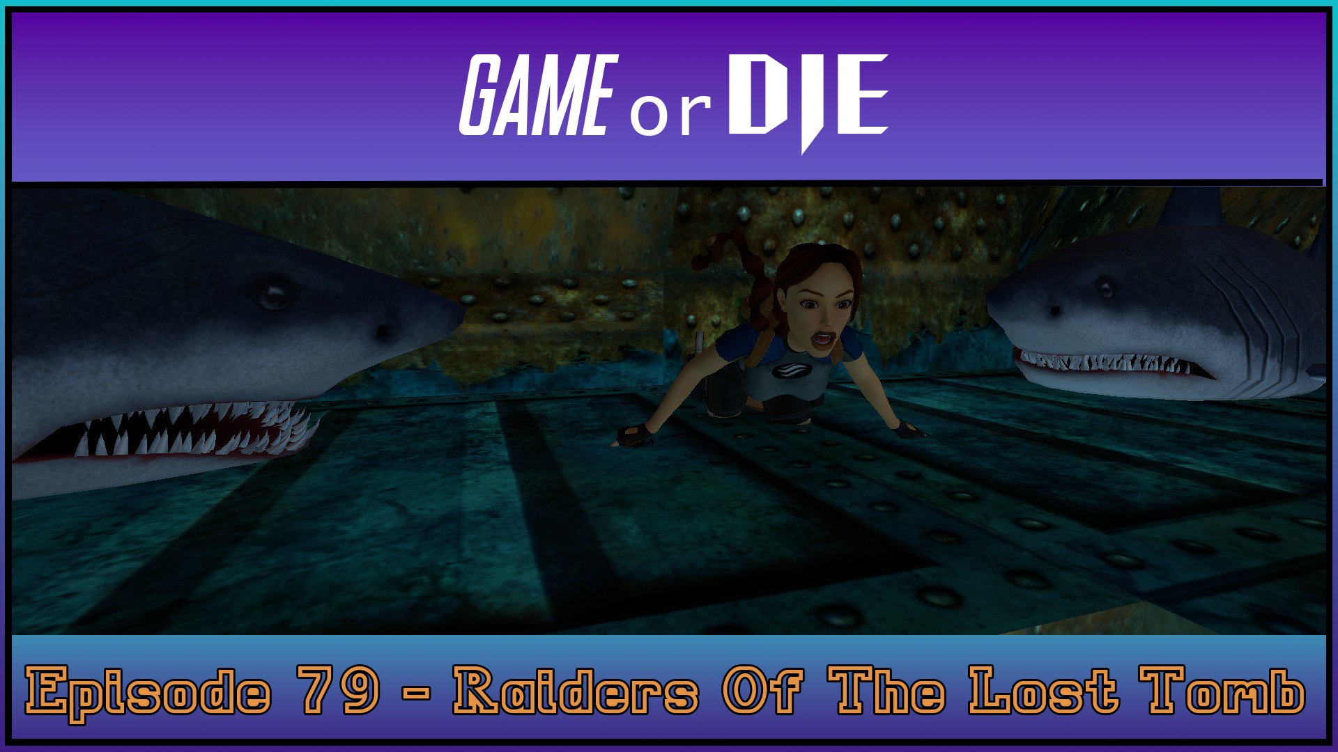 Episode 79 - Raiders Of The Lost Tomb