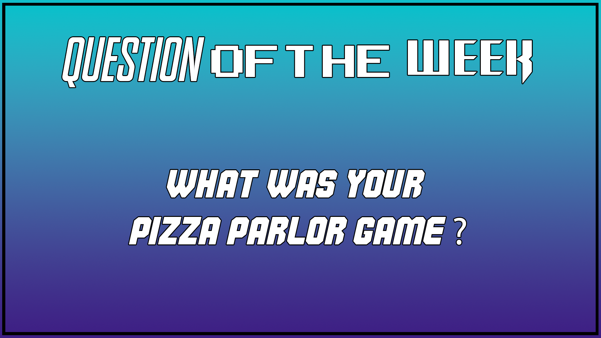 Question Of The Week [July 16th 2025]