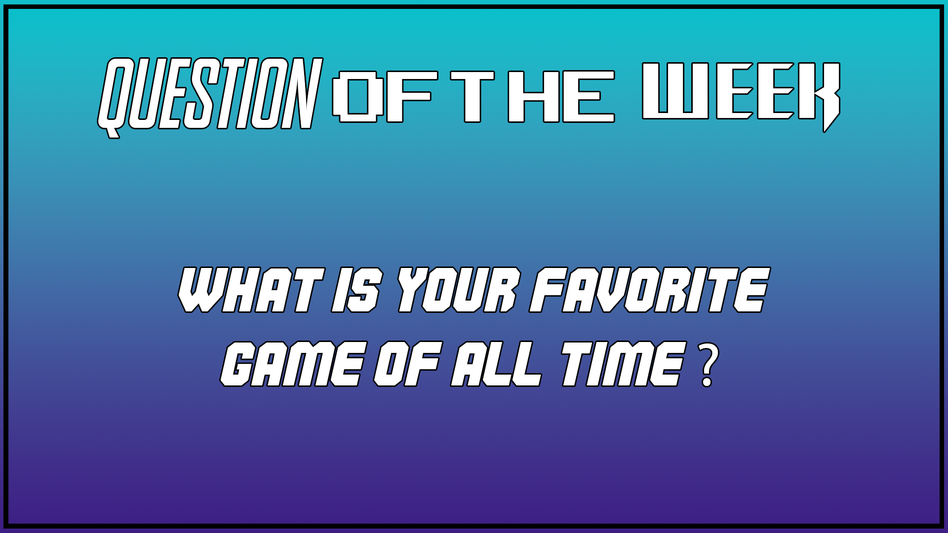 Question Of The Week [July 2nd 2025]