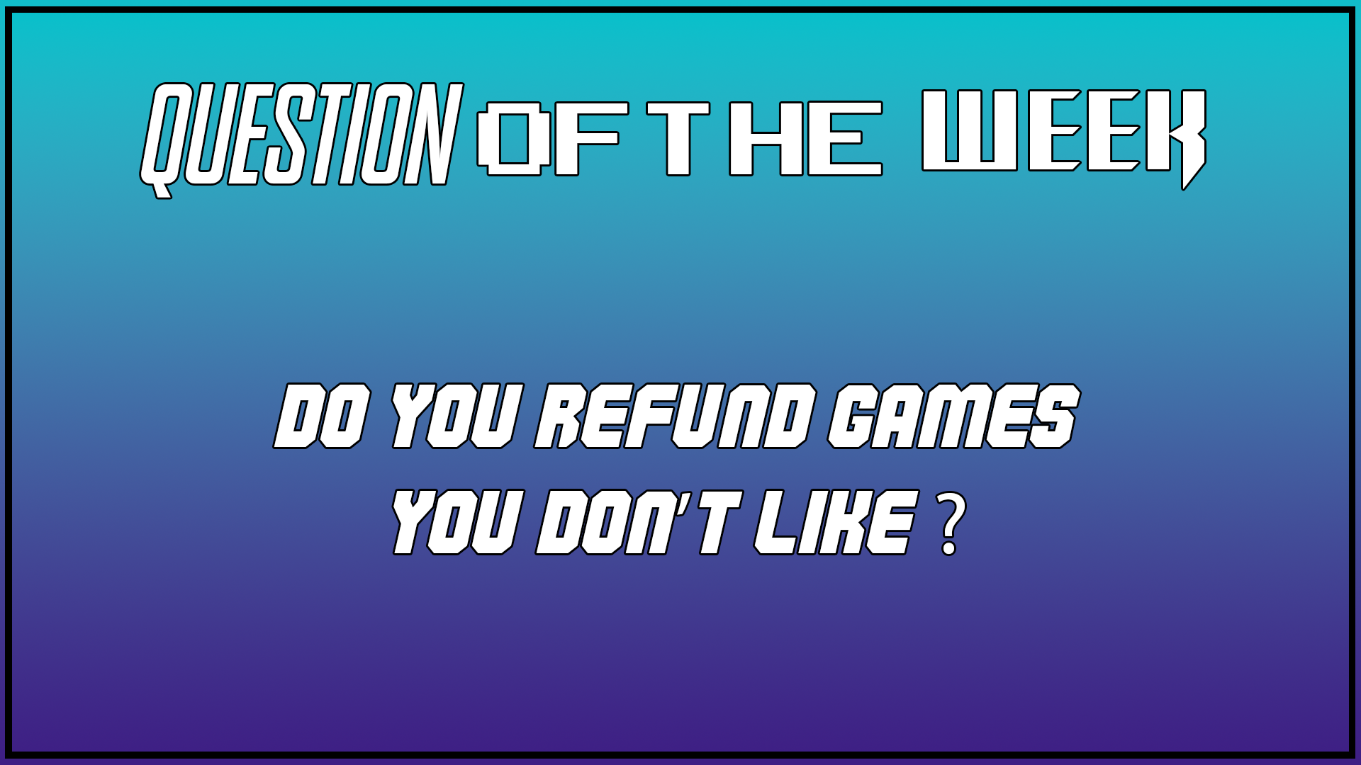 Question Of The Week [July 9th 2025]