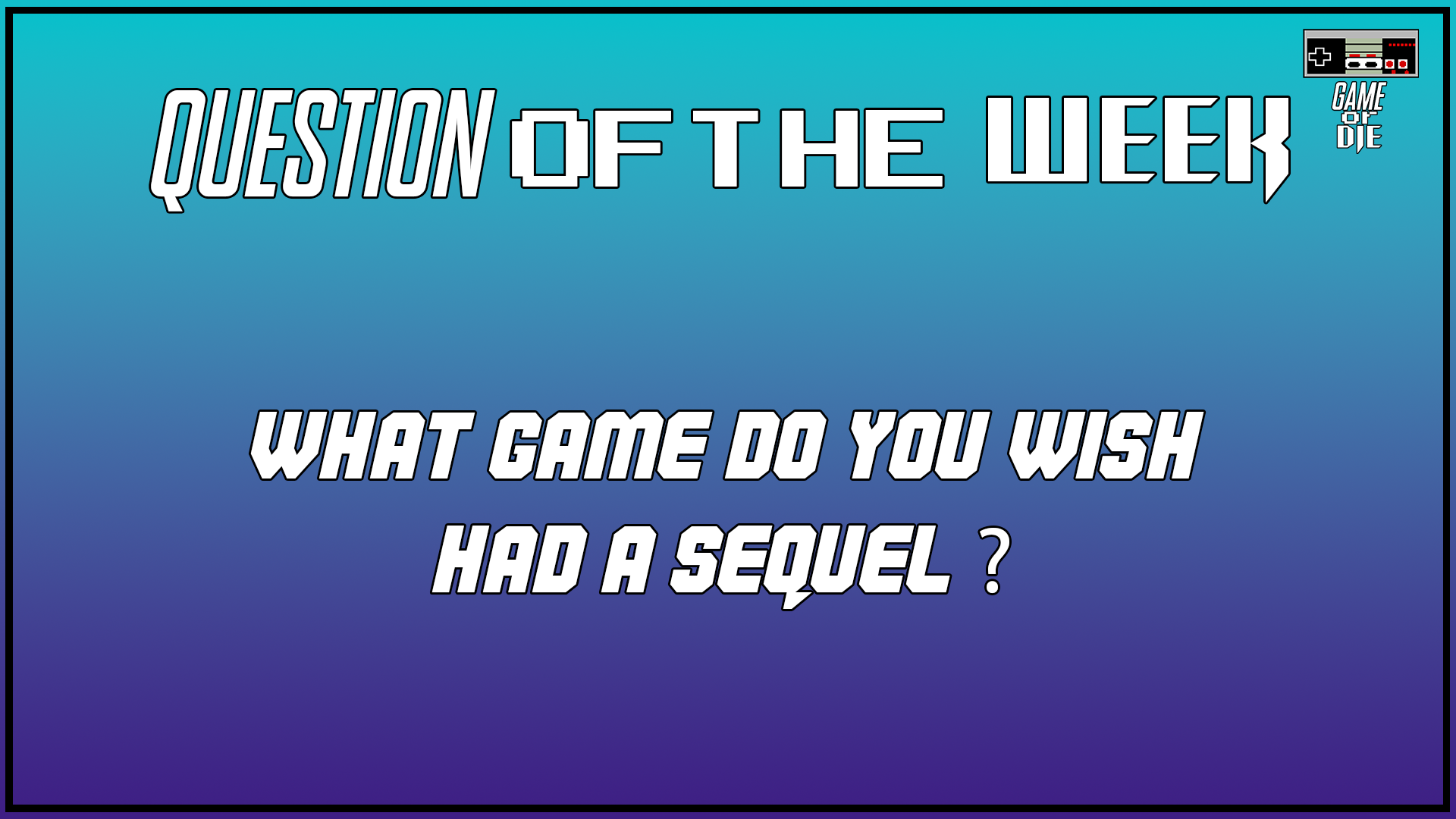 Question Of The Week [August 27th 2025]