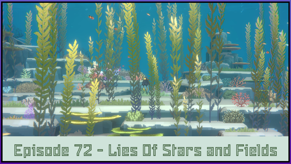 Episode 72 - Lies Of Stars and Fields