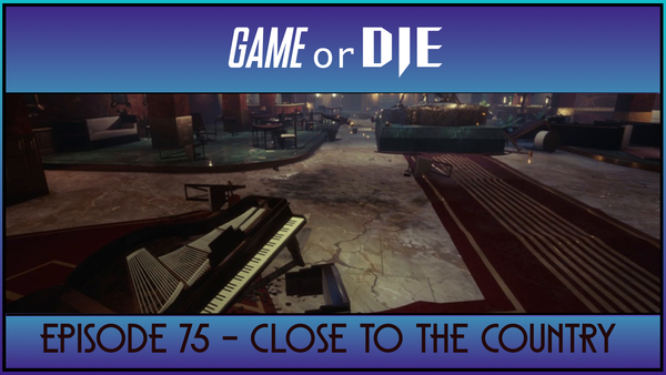 Episode 75 - Close To The Country