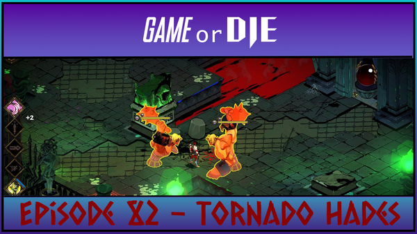 Episode 82 - Tornado Hades