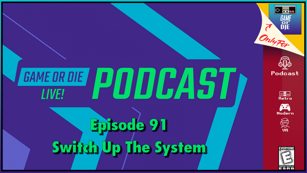 Episode 91 - Switch Up The System